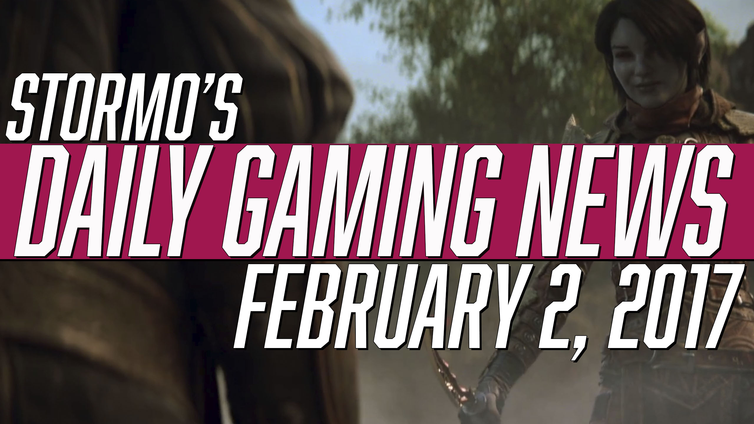 Daily Gaming News - February 2, 2017